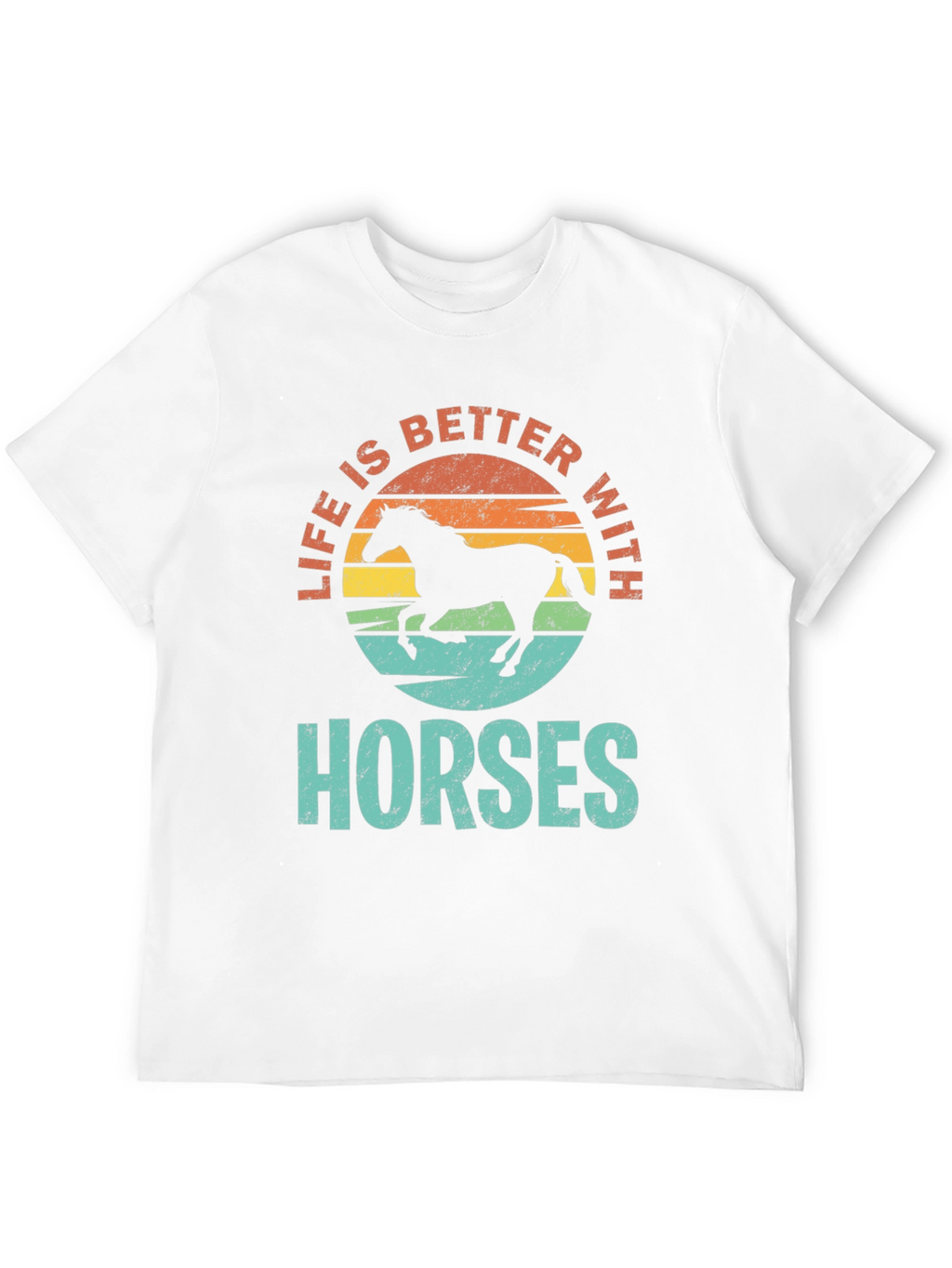 Life is Better with Horses T-Shirt