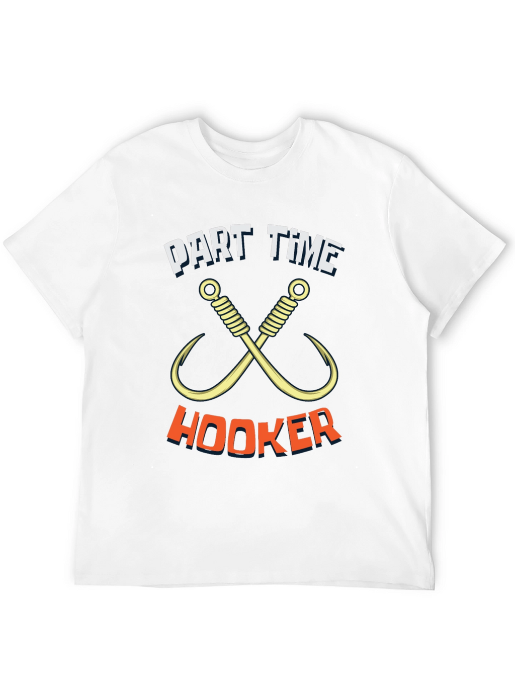 Part Time Hooker Fishing T-Shirt