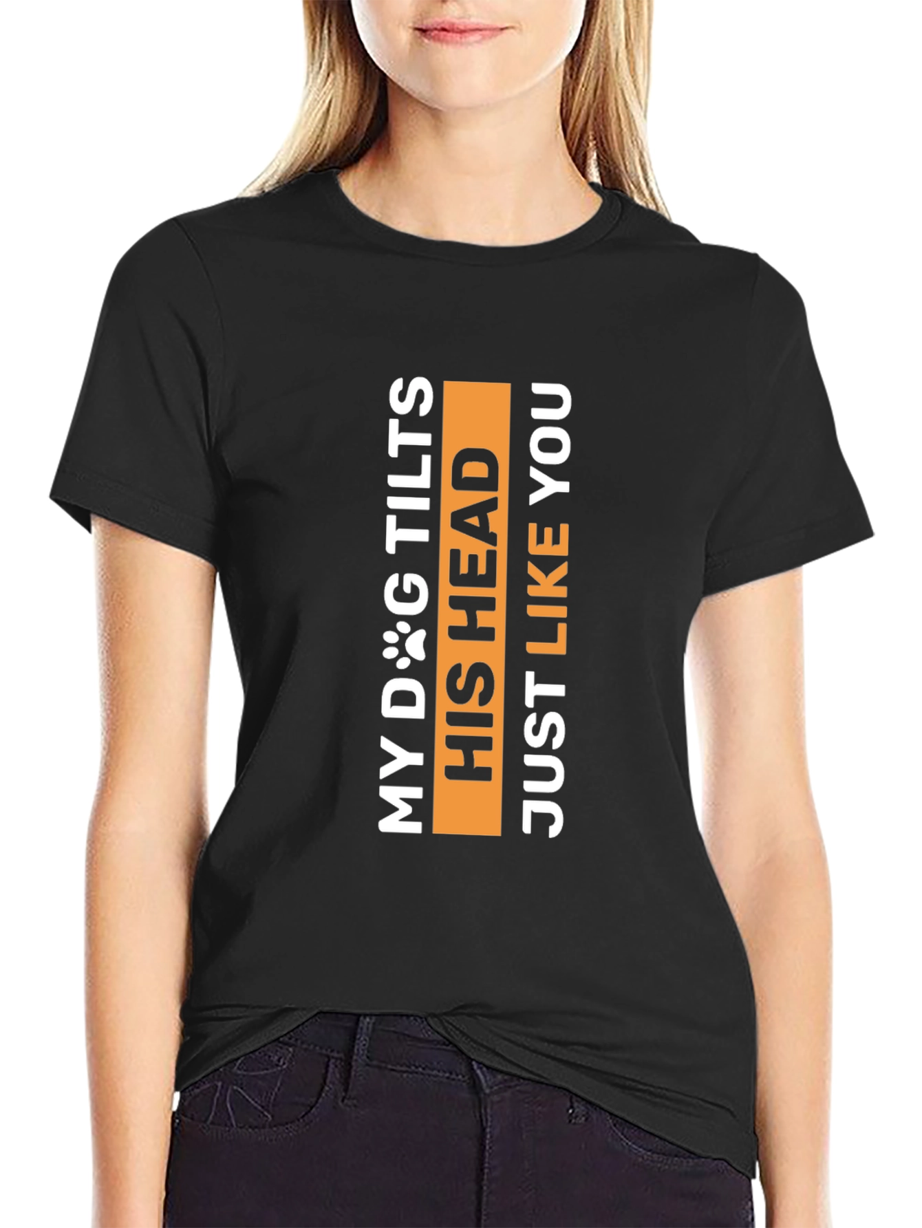 My Dog Tilts His Head Funny Pet Lover Tee
