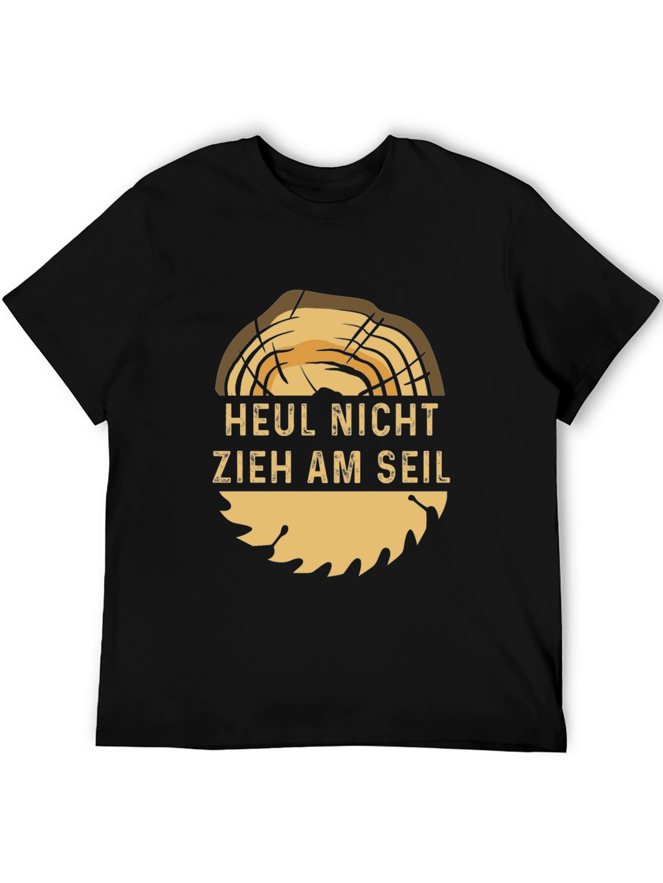 Funny Woodworker T-Shirt: Heul Nicht Zieh Am Seil!