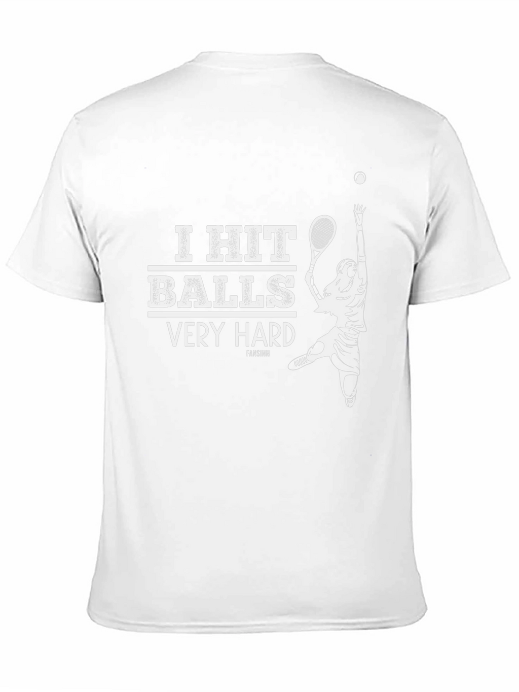 I Hit Balls Very Hard Tennis T-Shirt
