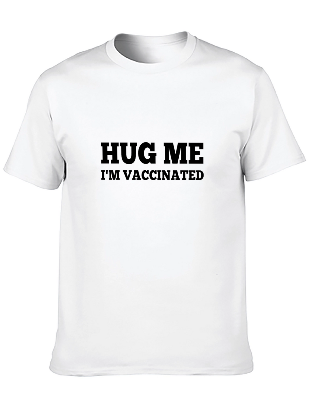 Hug Me Im Vaccinated Graphic Tee