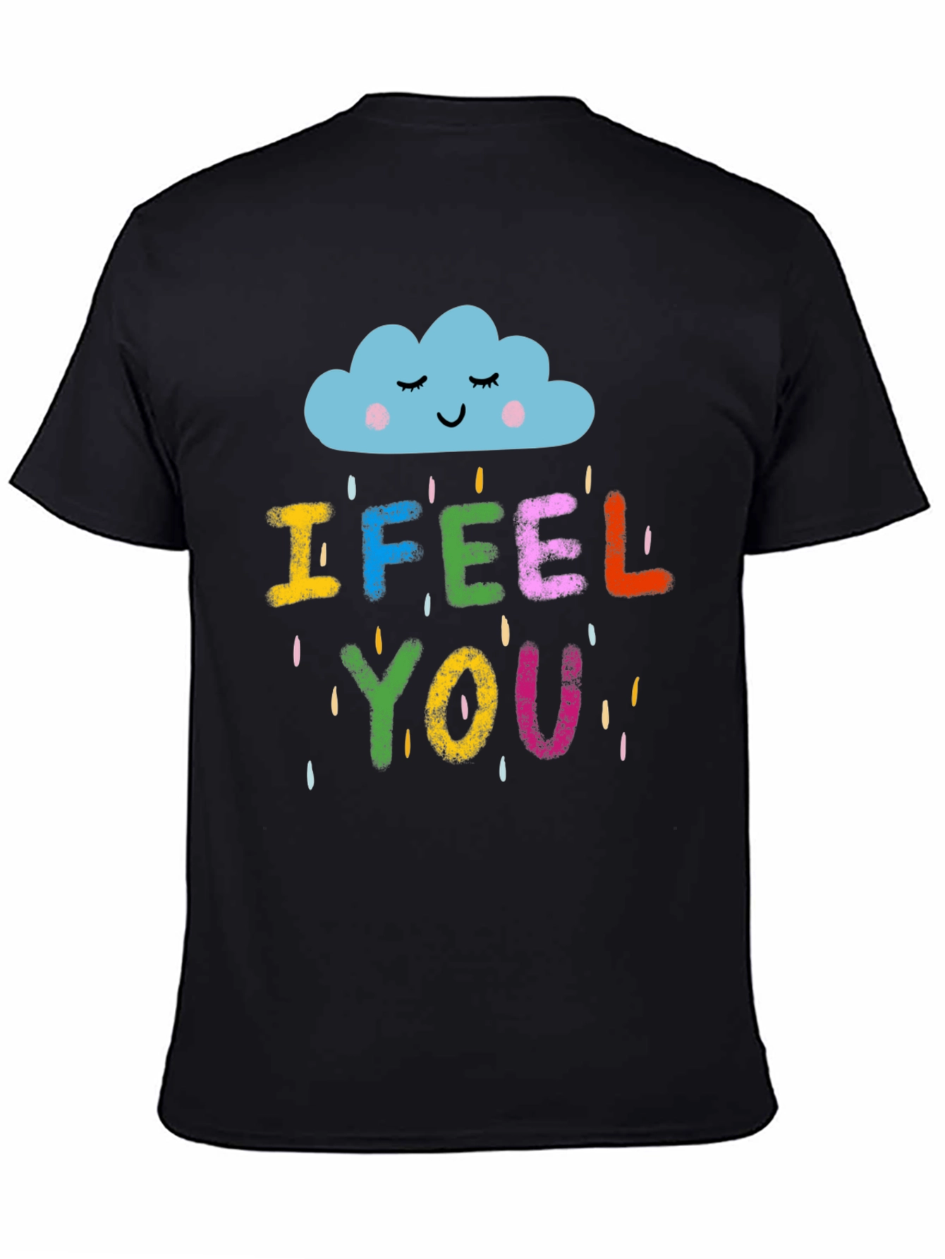 I Feel You Graphic T-Shirt - Unisex Black Tee