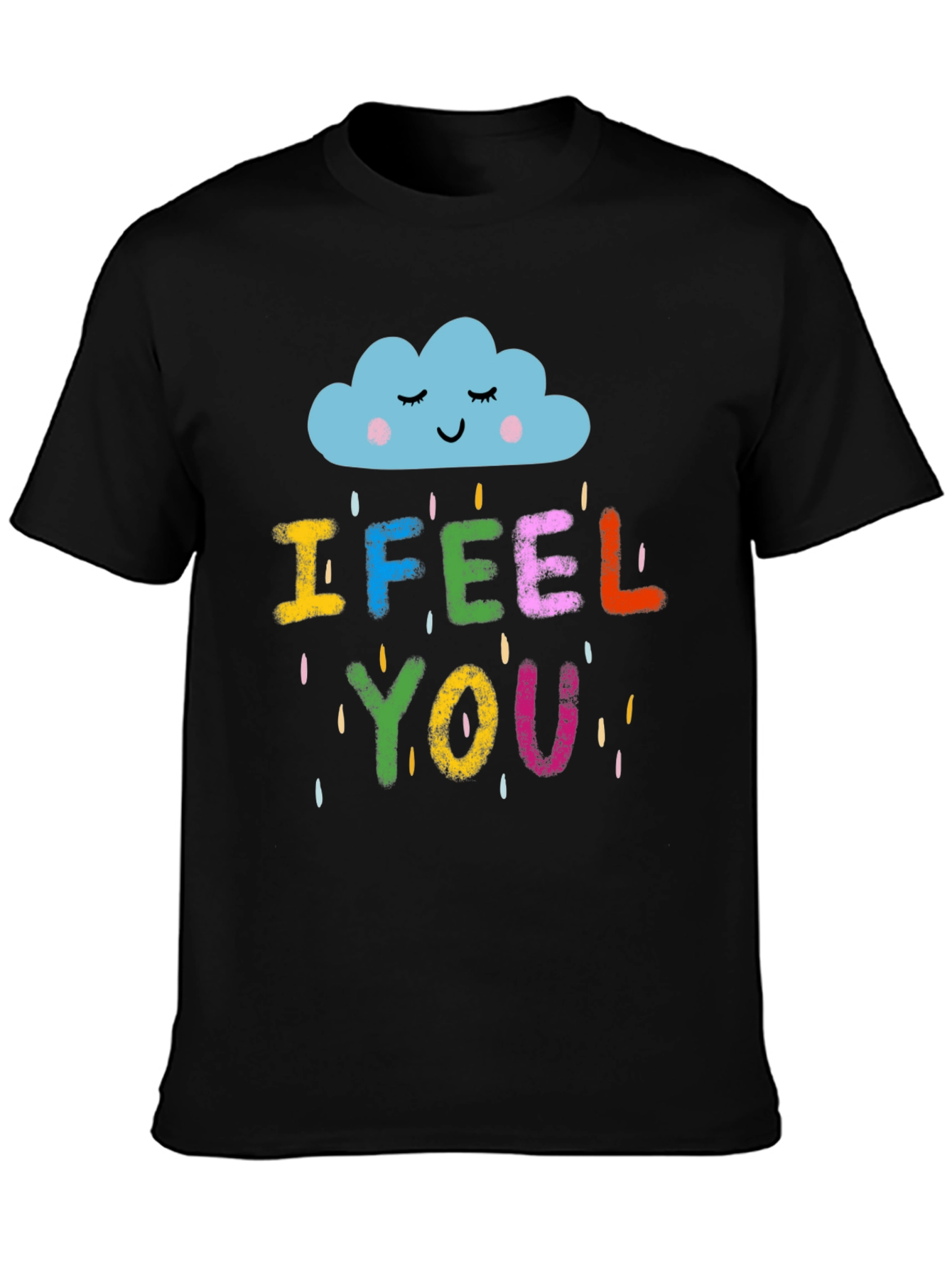 I Feel You Graphic T-Shirt - Unisex Black Tee