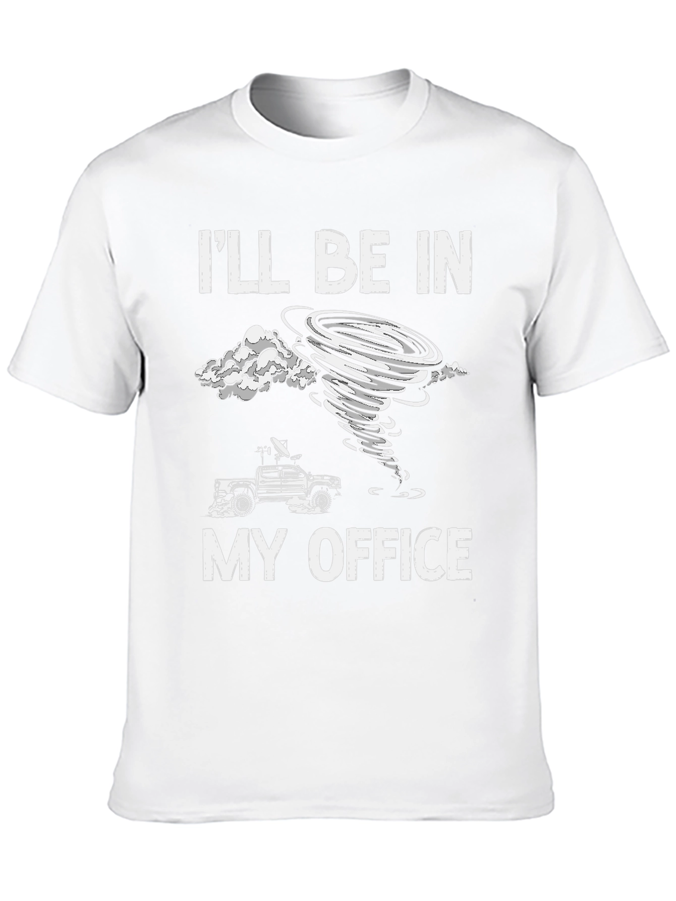 Storm Chaser T-Shirt - Ill Be In My Office Tornado Tee