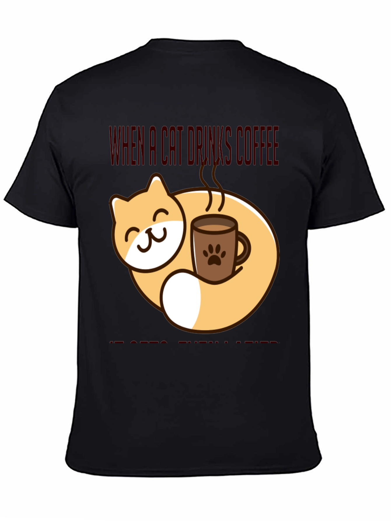 Cat Lover Coffee T-Shirt - When a Cat Drinks Coffee