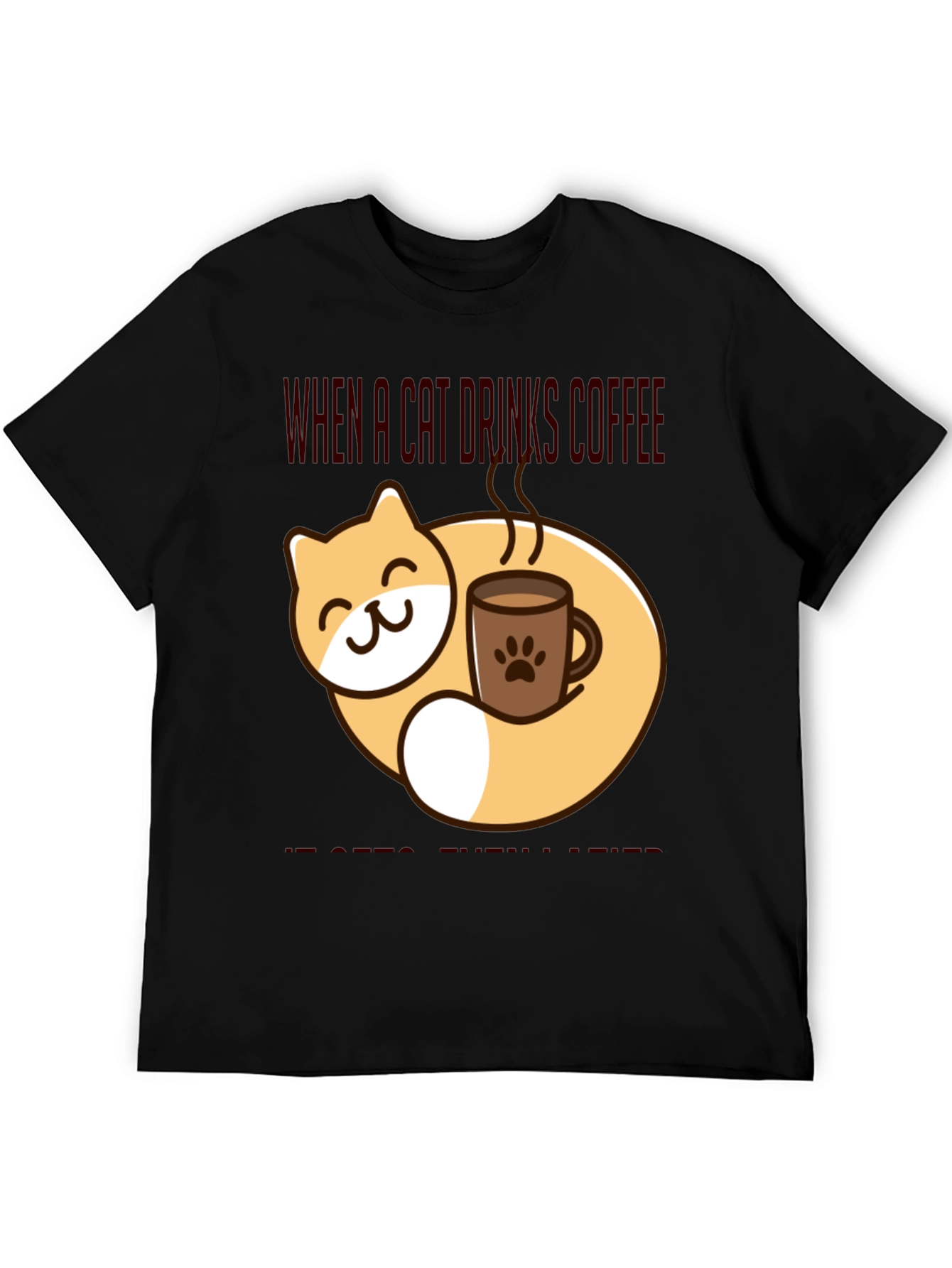 Cat Lover Coffee T-Shirt - When a Cat Drinks Coffee