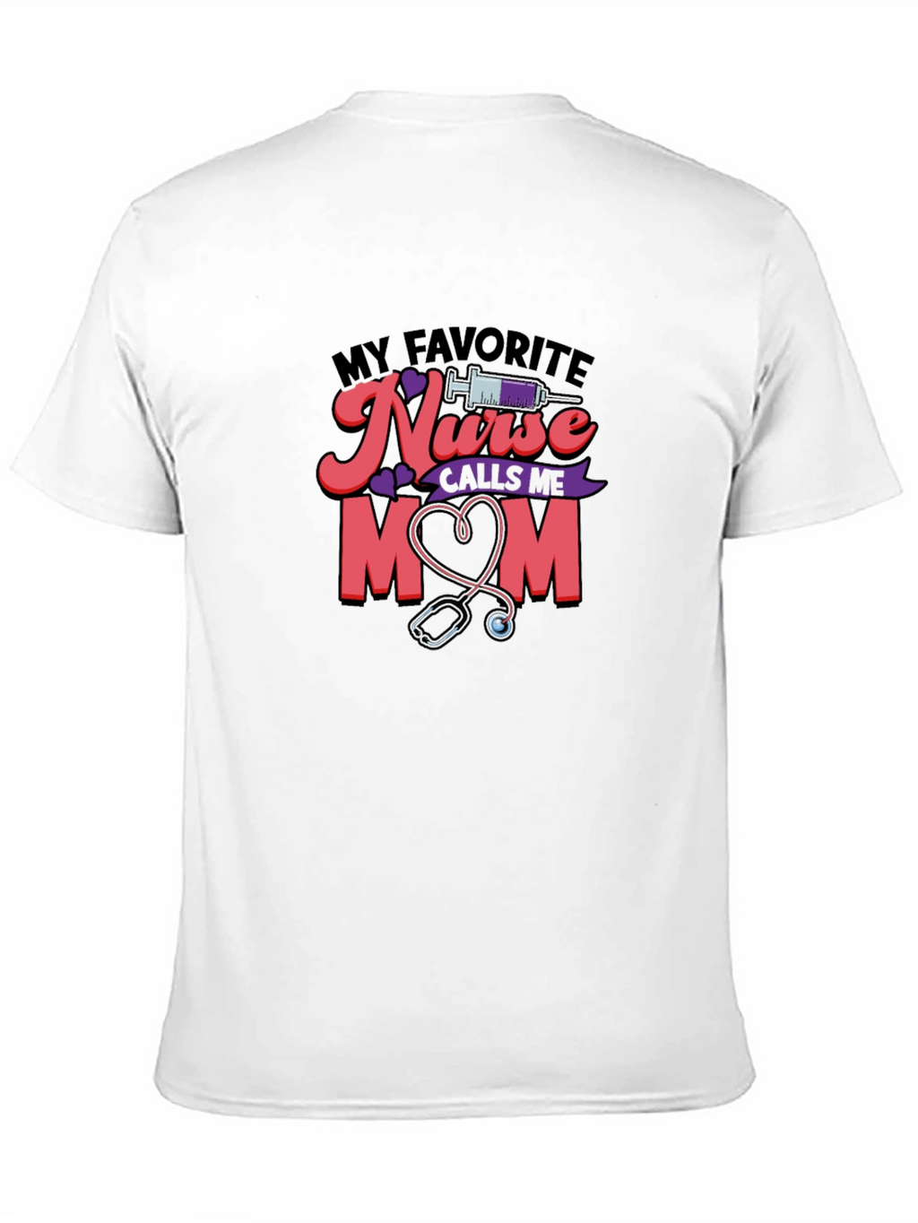 My Favorite Nurse Calls Me Mom T-Shirt