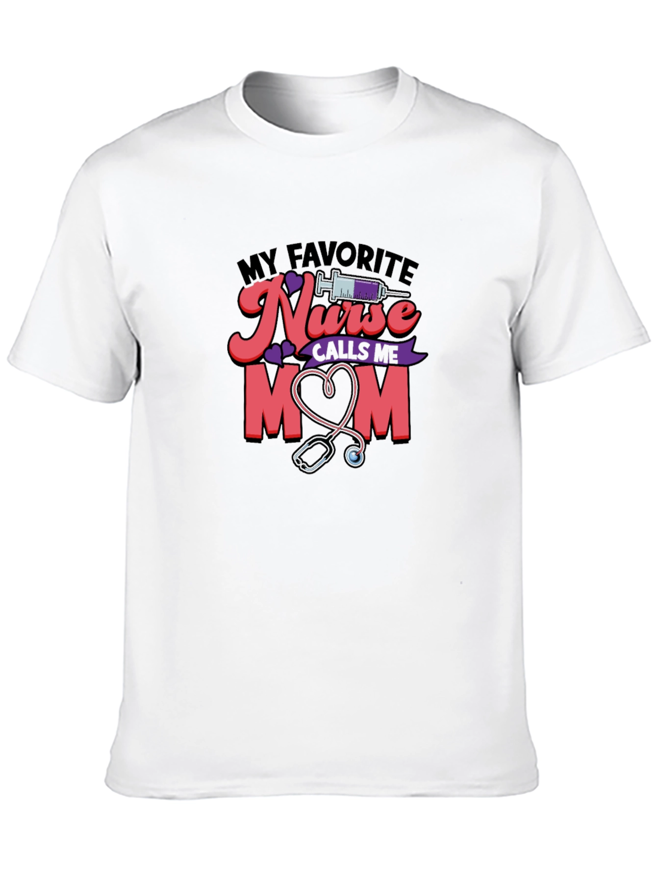 My Favorite Nurse Calls Me Mom T-Shirt