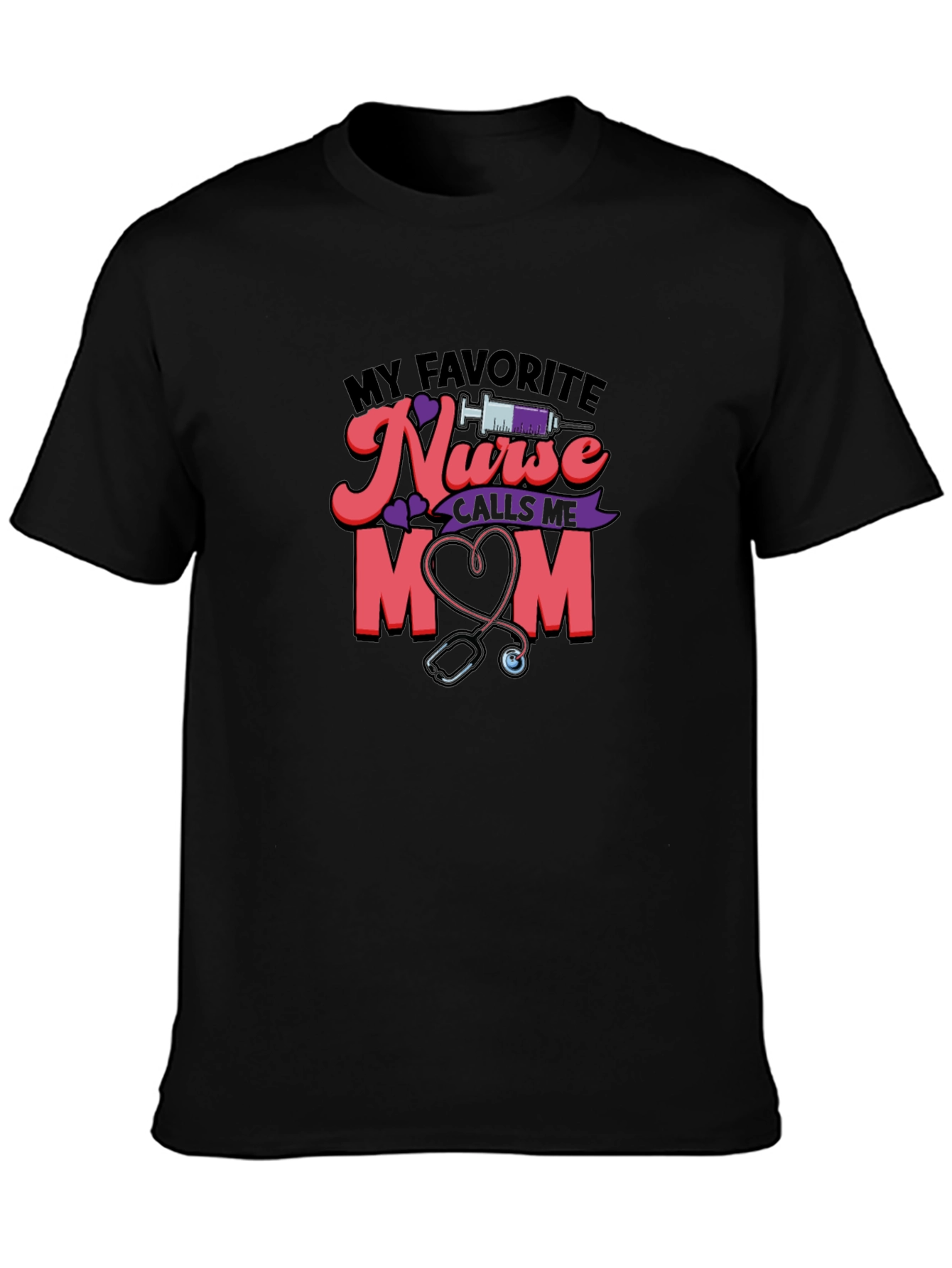 My Favorite Nurse Calls Me Mom T-Shirt
