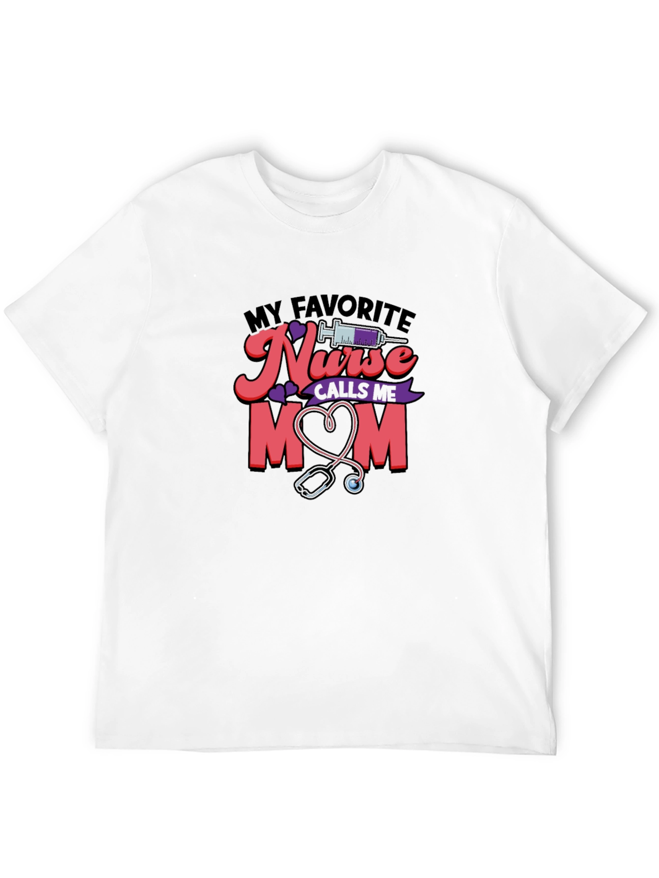 My Favorite Nurse Calls Me Mom T-Shirt