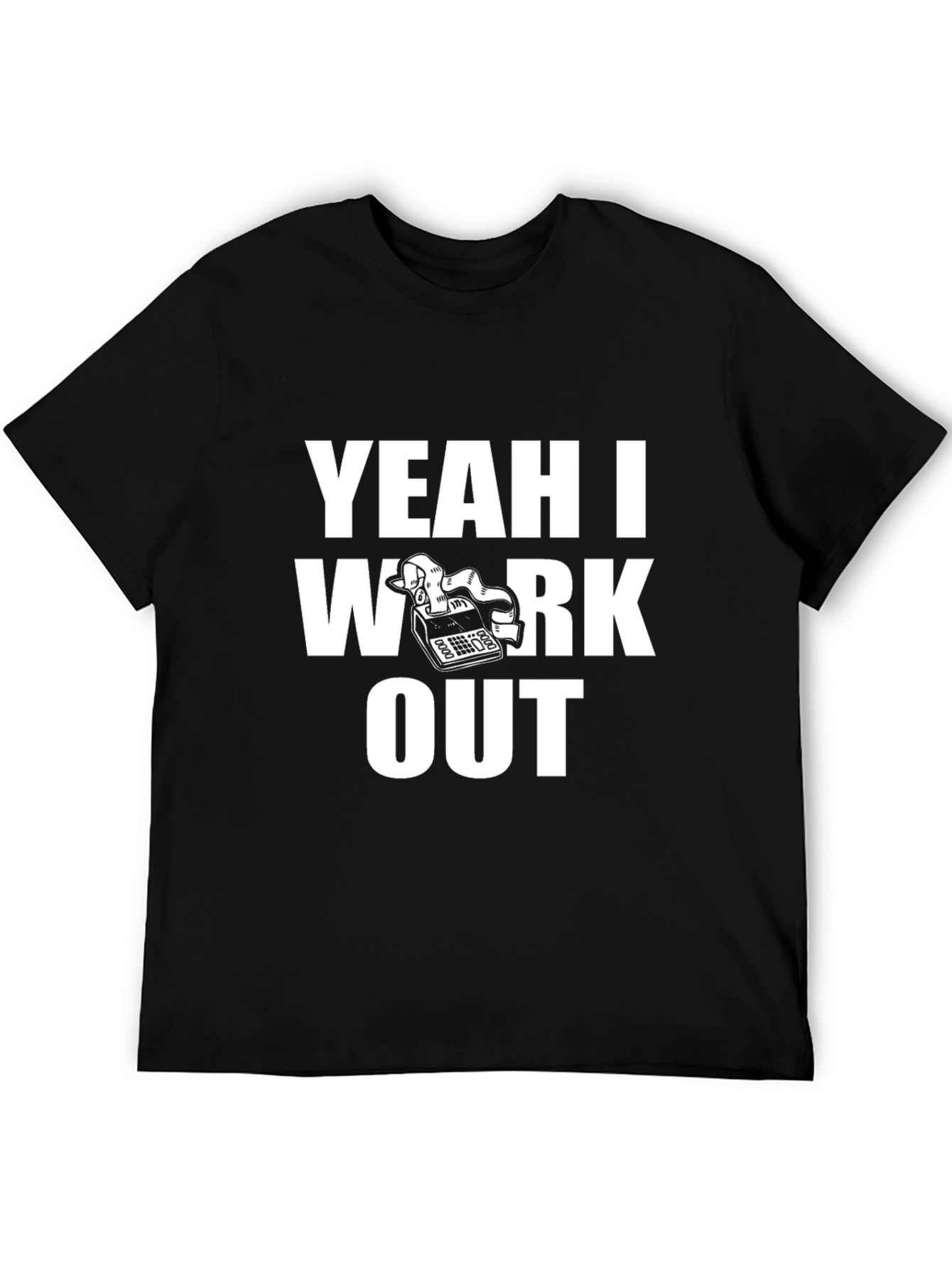 Yeah I Work Out Funny T-Shirt