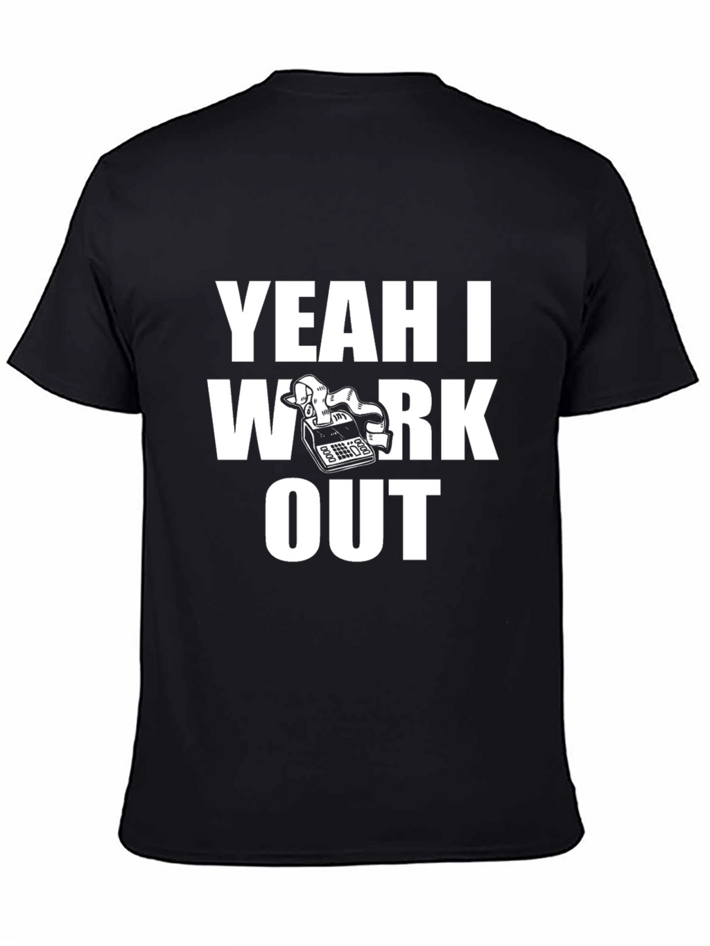 Yeah I Work Out Funny T-Shirt