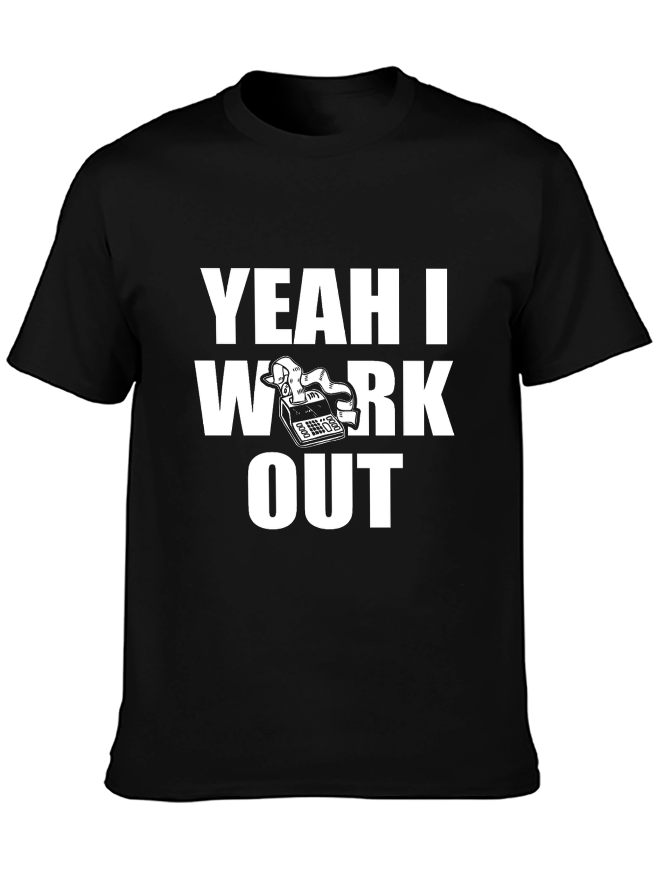 Yeah I Work Out Funny T-Shirt