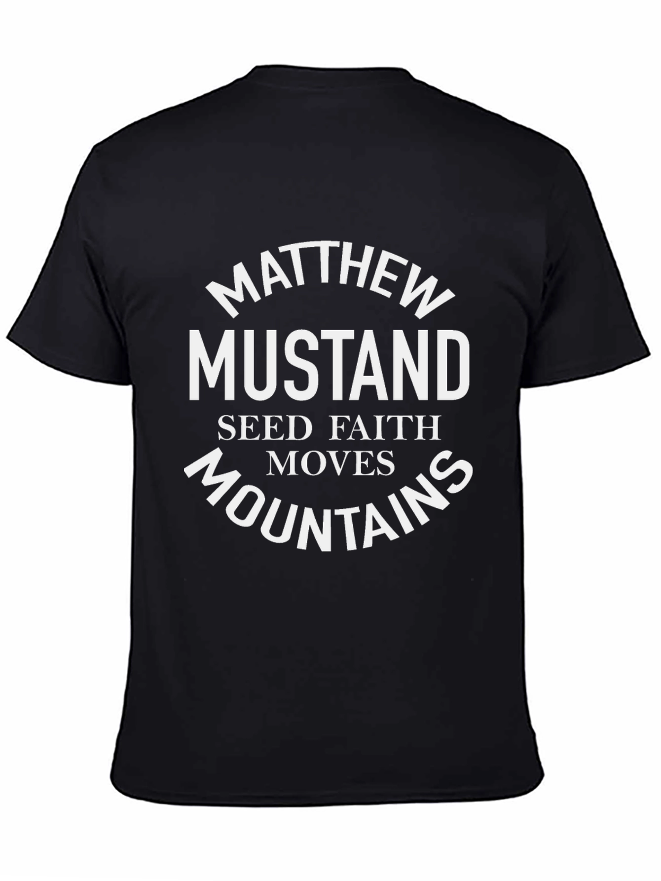 Matthew Mustard Seed Faith Moves Mountains T-Shirt