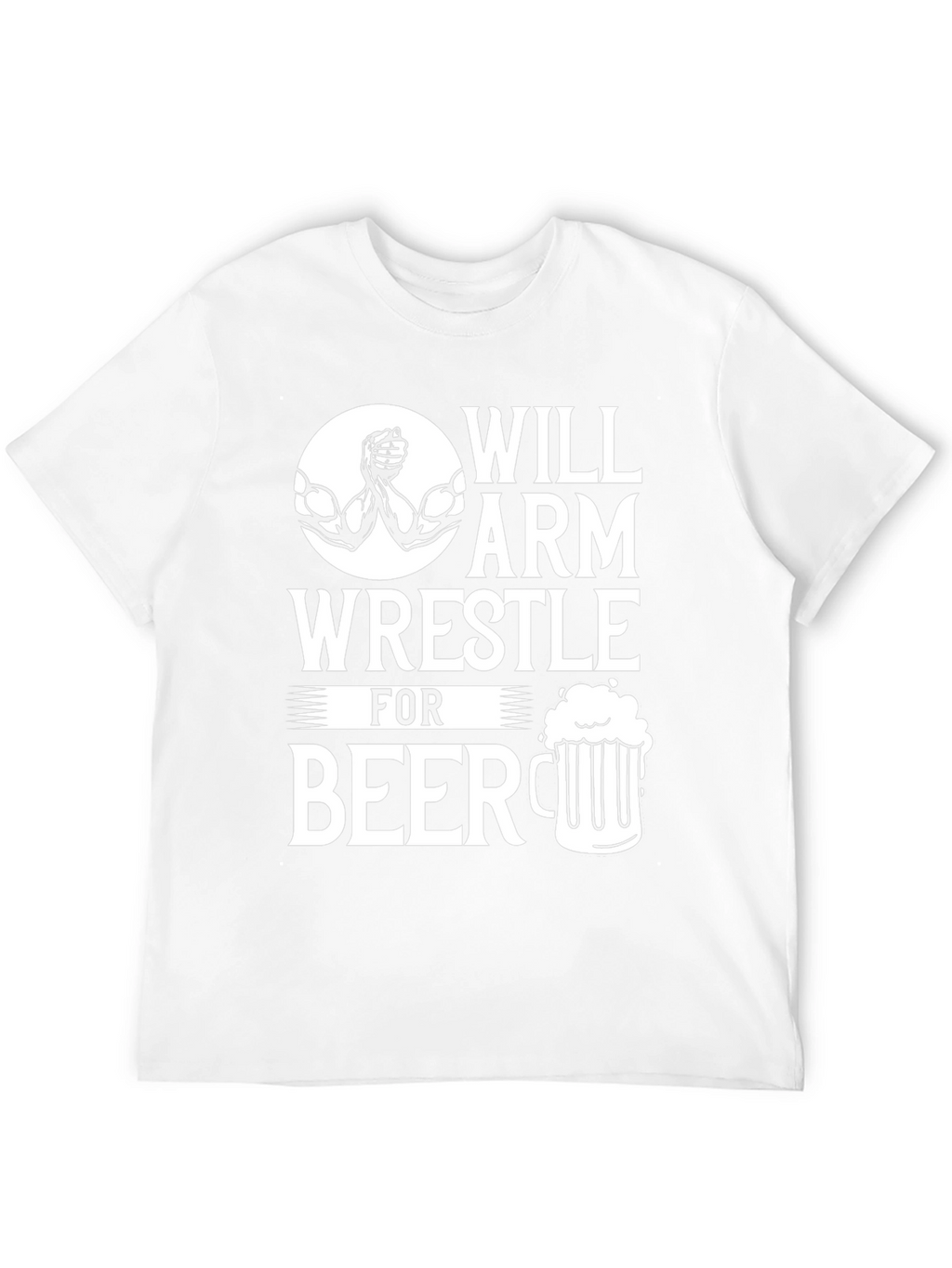 Will Arm Wrestle for Beer Graphic T-Shirt