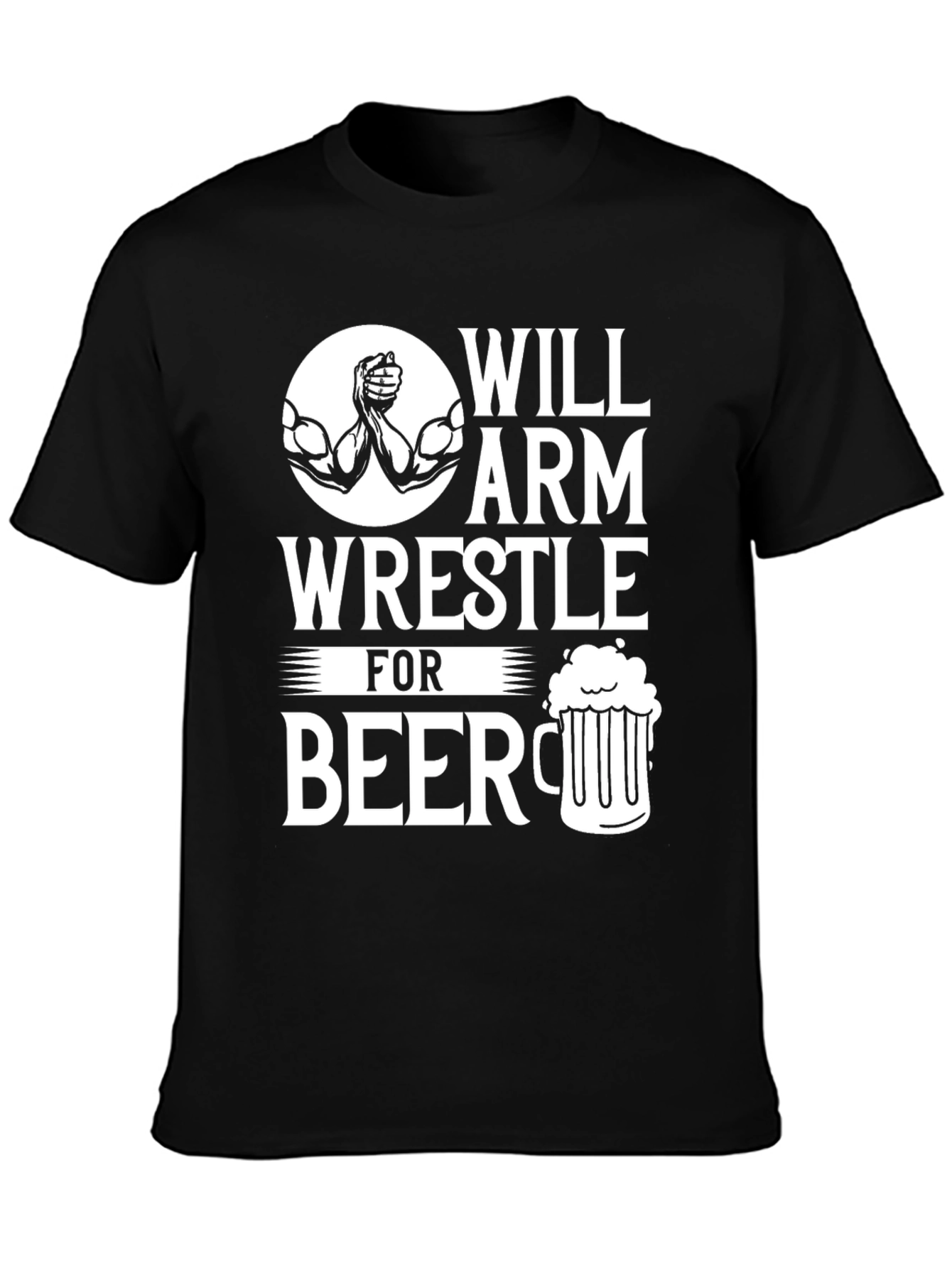 Will Arm Wrestle for Beer Graphic T-Shirt