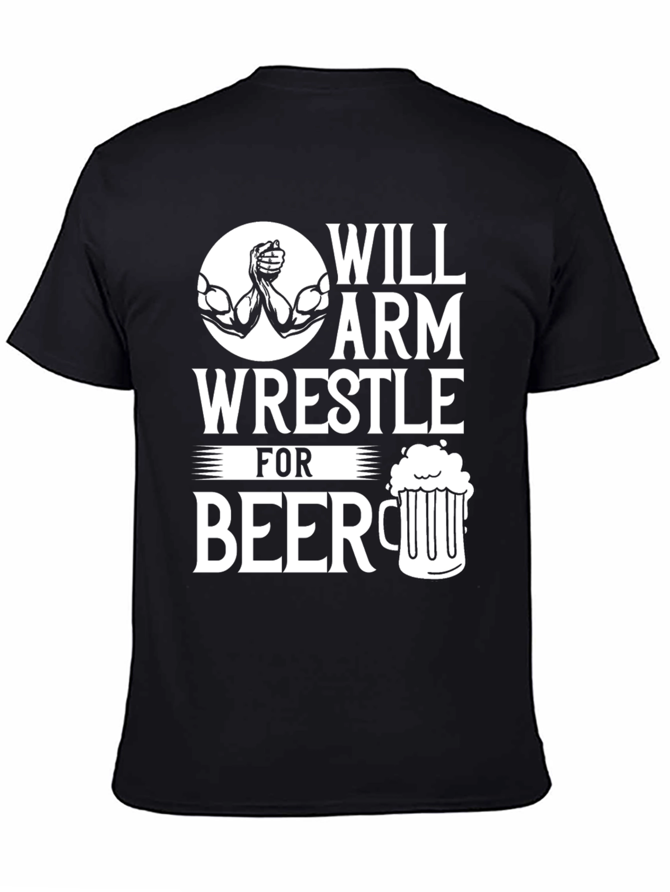 Will Arm Wrestle for Beer Graphic T-Shirt