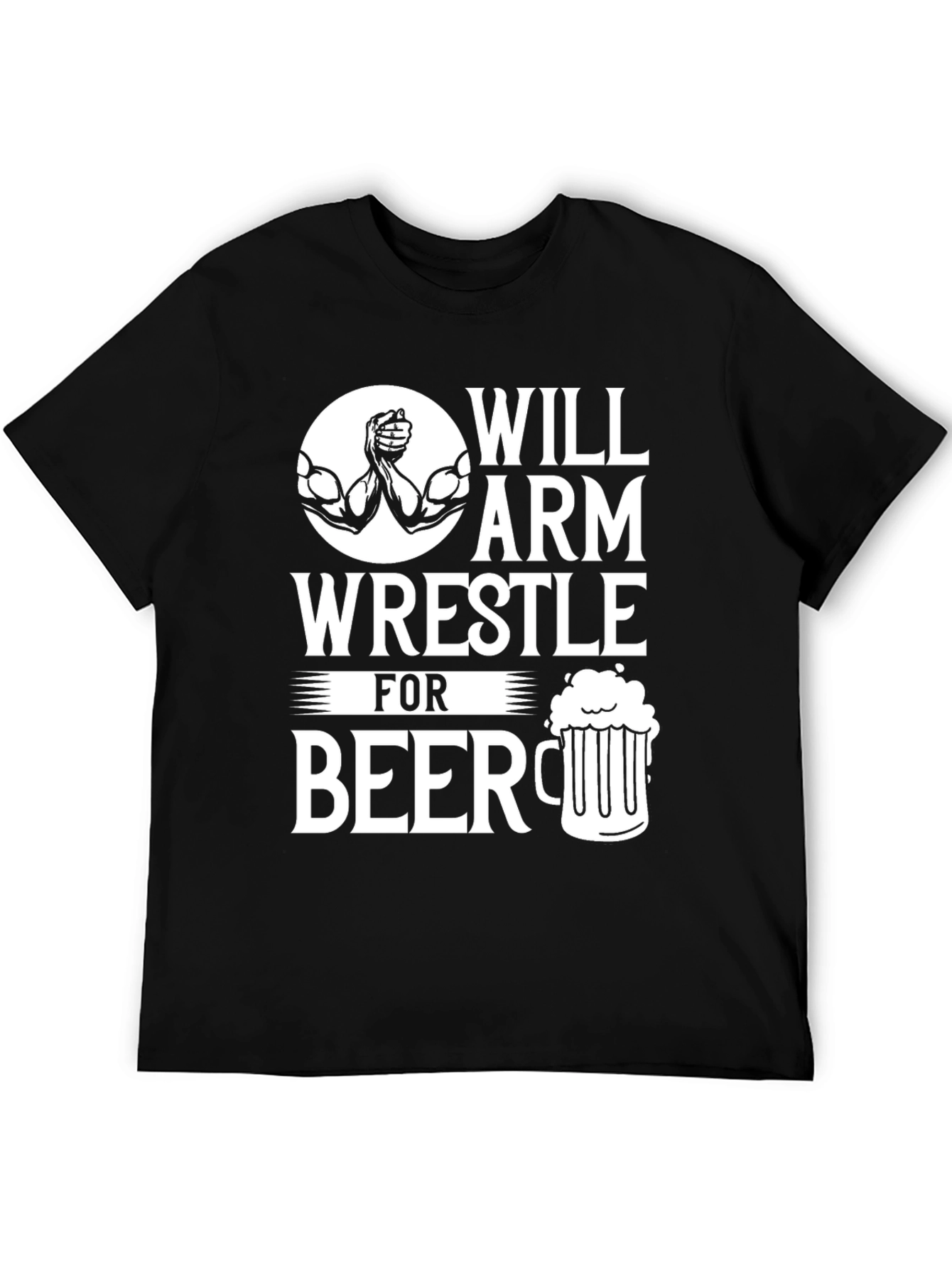 Will Arm Wrestle for Beer Graphic T-Shirt