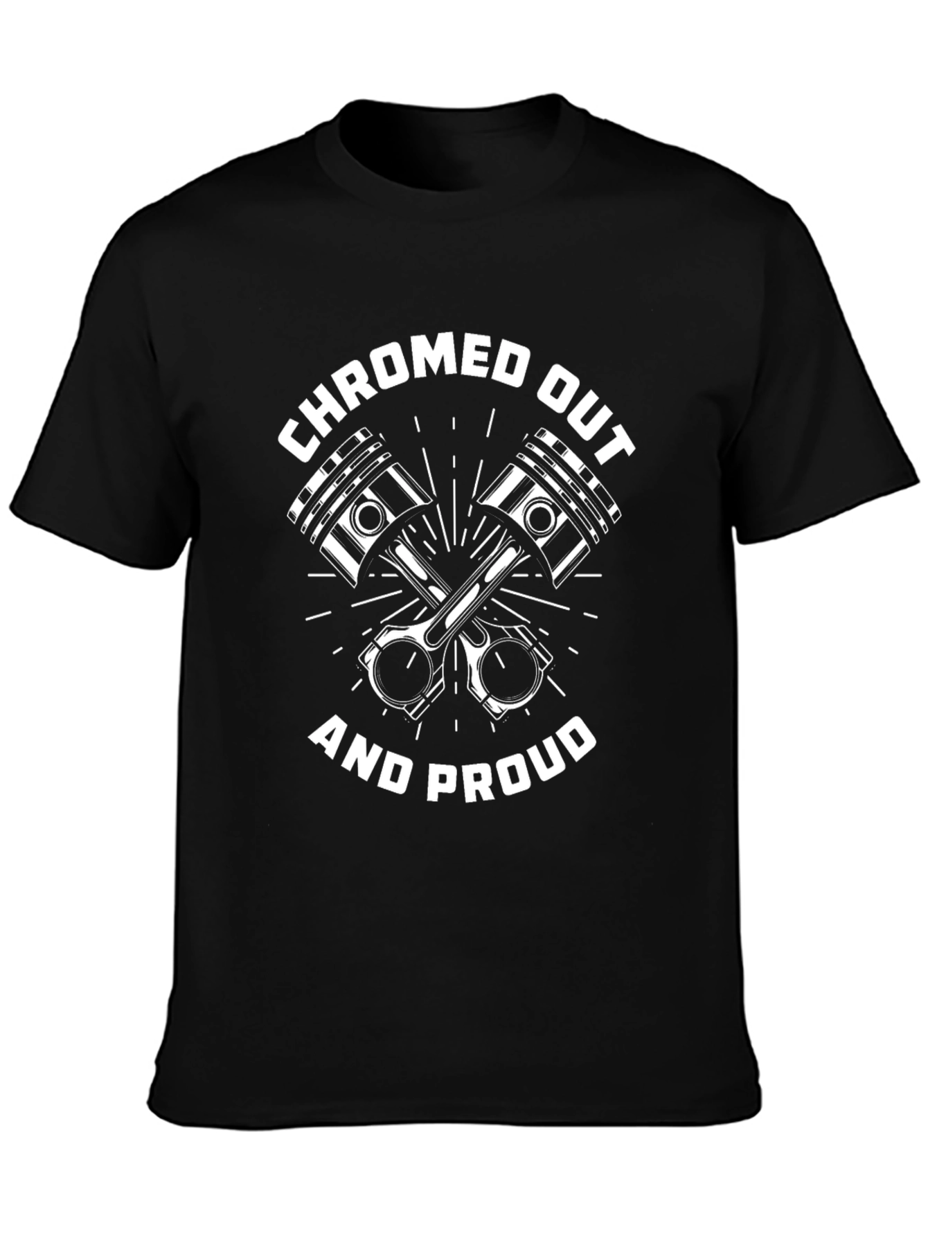 Chromed Out and Proud T-Shirt - Automotive Design