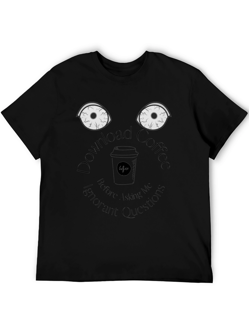 Download Coffee T-Shirt - Funny Sarcastic Graphic Tee