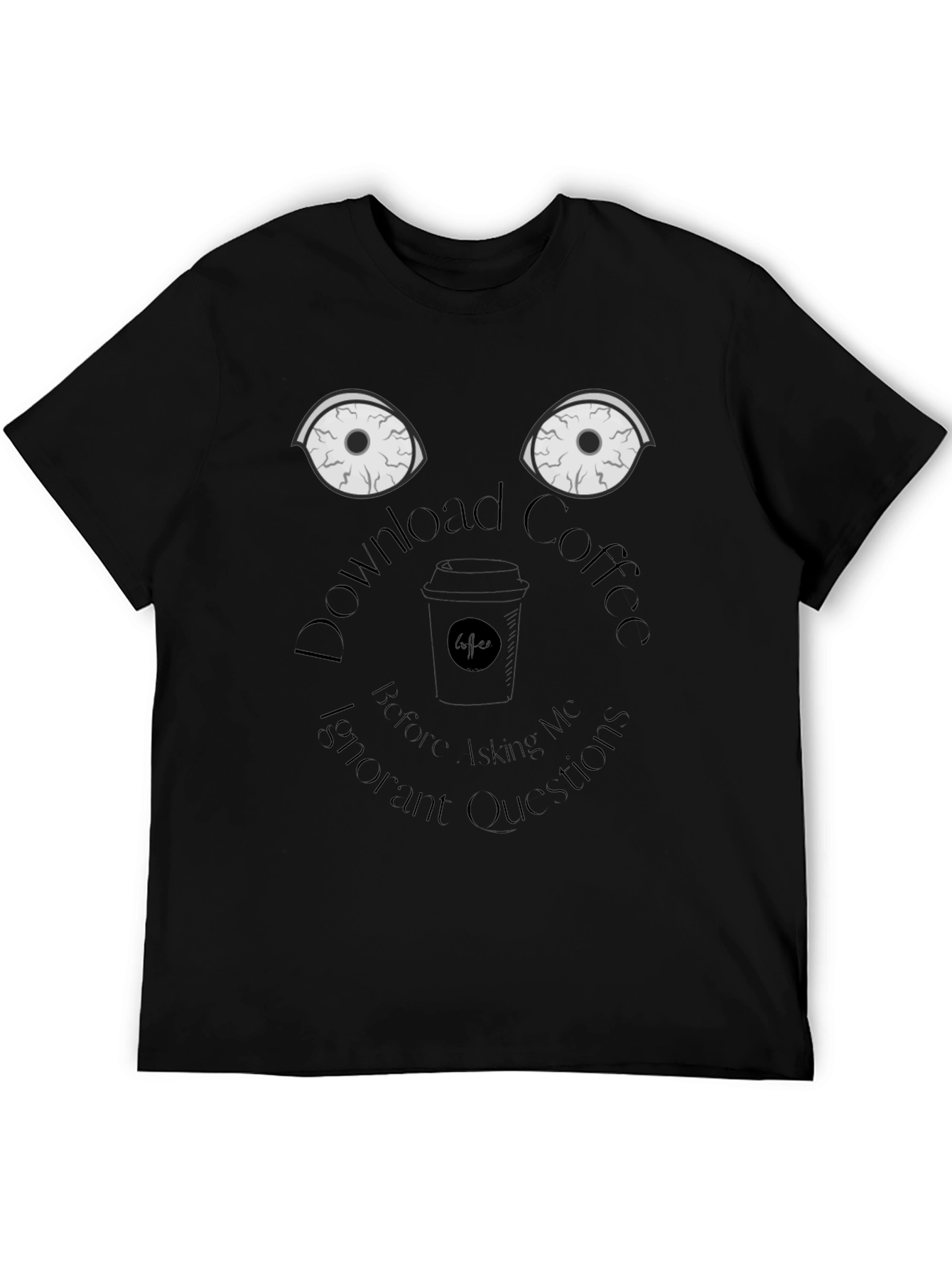 Download Coffee T-Shirt - Funny Sarcastic Graphic Tee