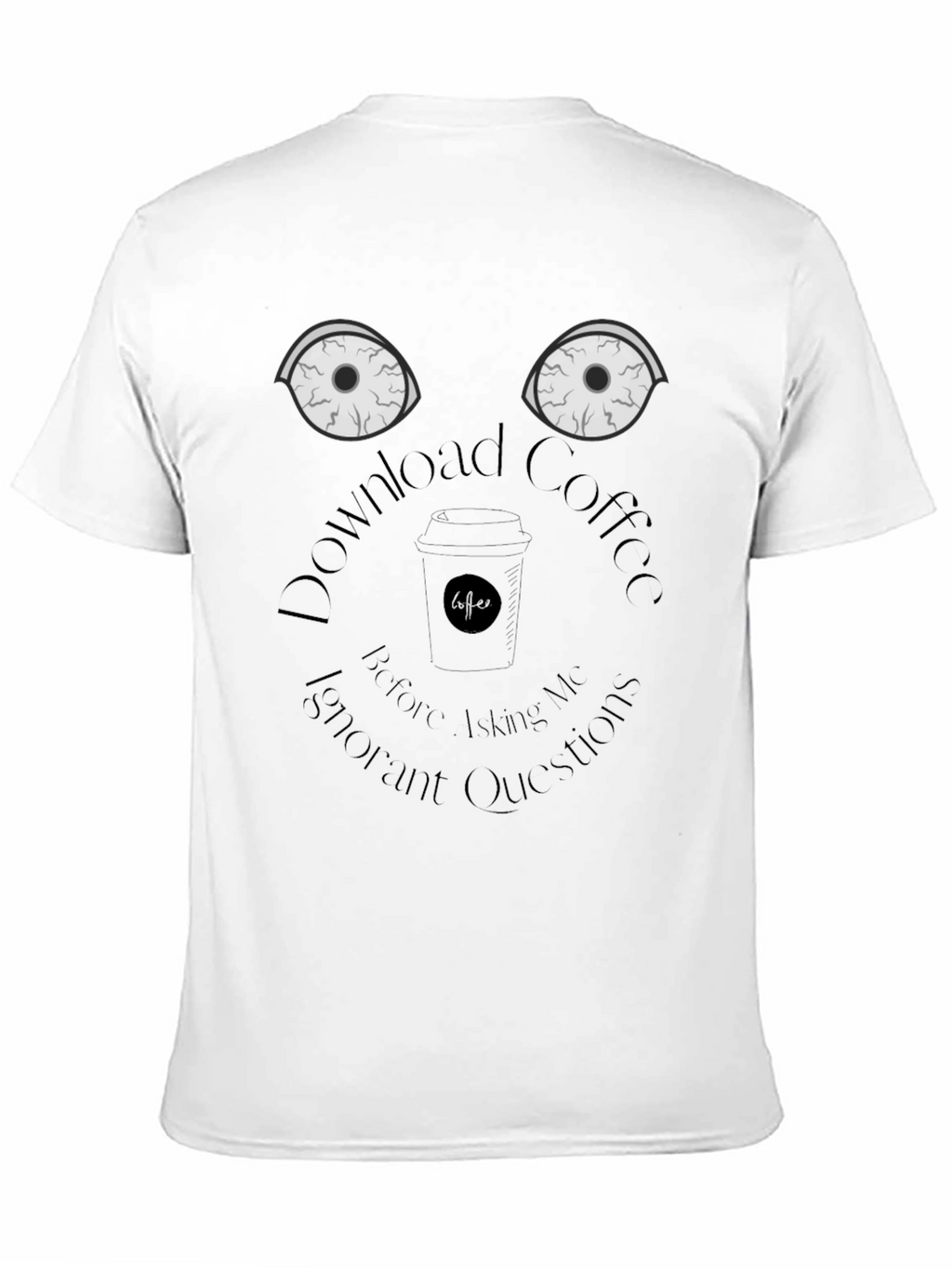 Download Coffee T-Shirt - Funny Sarcastic Graphic Tee