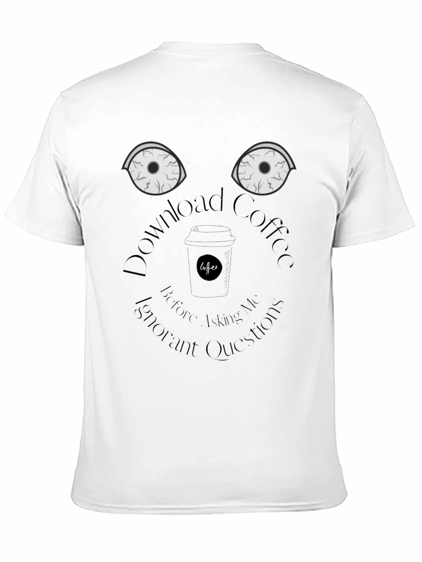 Download Coffee T-Shirt - Funny Sarcastic Graphic Tee