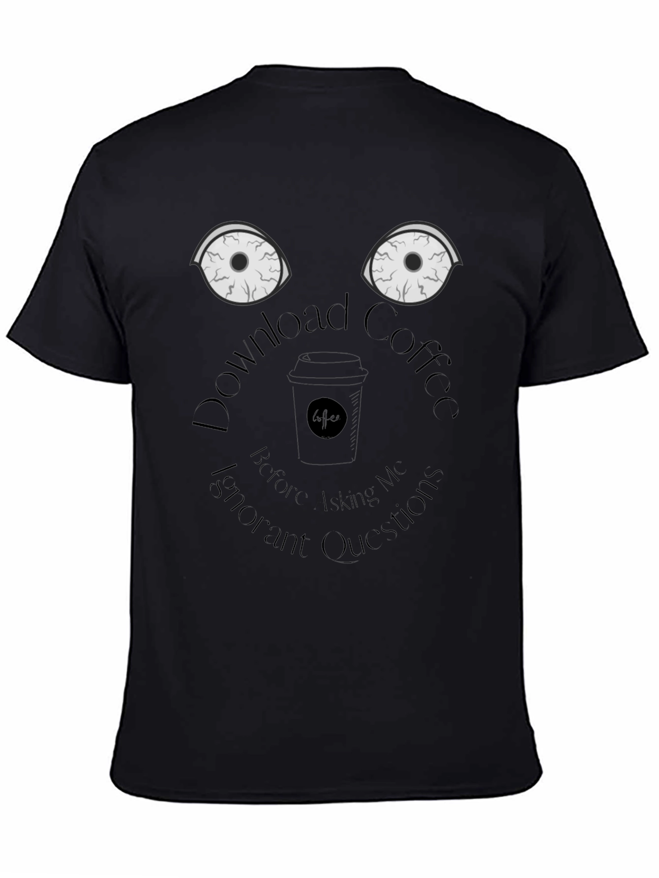 Download Coffee T-Shirt - Funny Sarcastic Graphic Tee