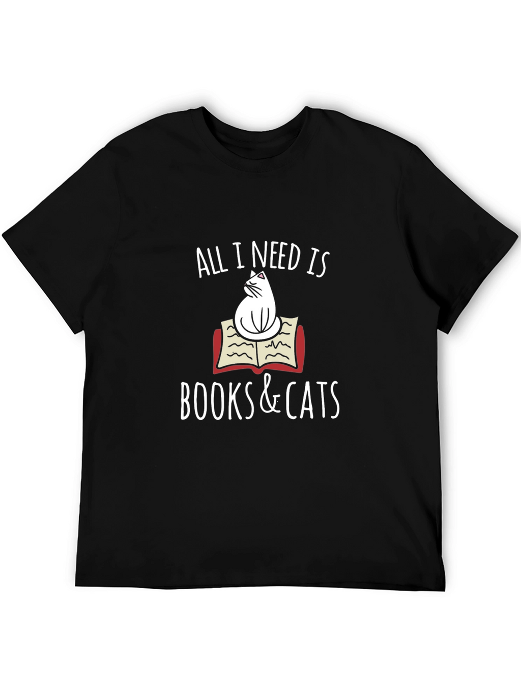 All I Need Is Books & Cats T-Shirt