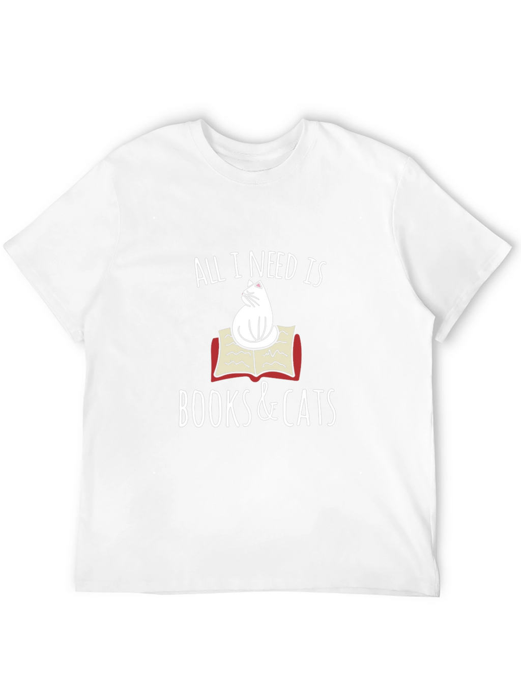 All I Need Is Books & Cats T-Shirt