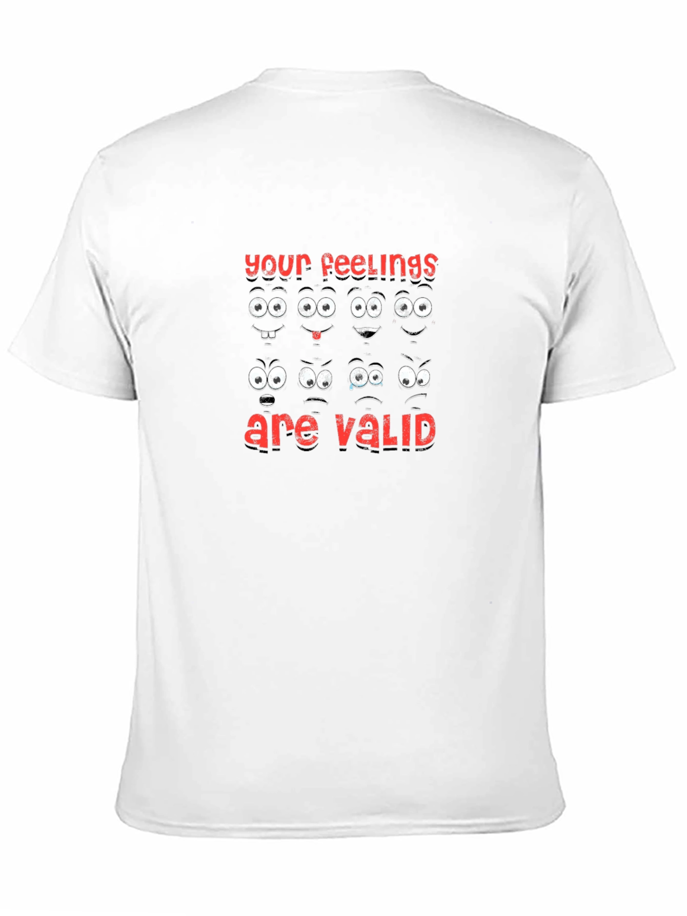 Emotional Expression T-Shirt: Your Feelings are Valid