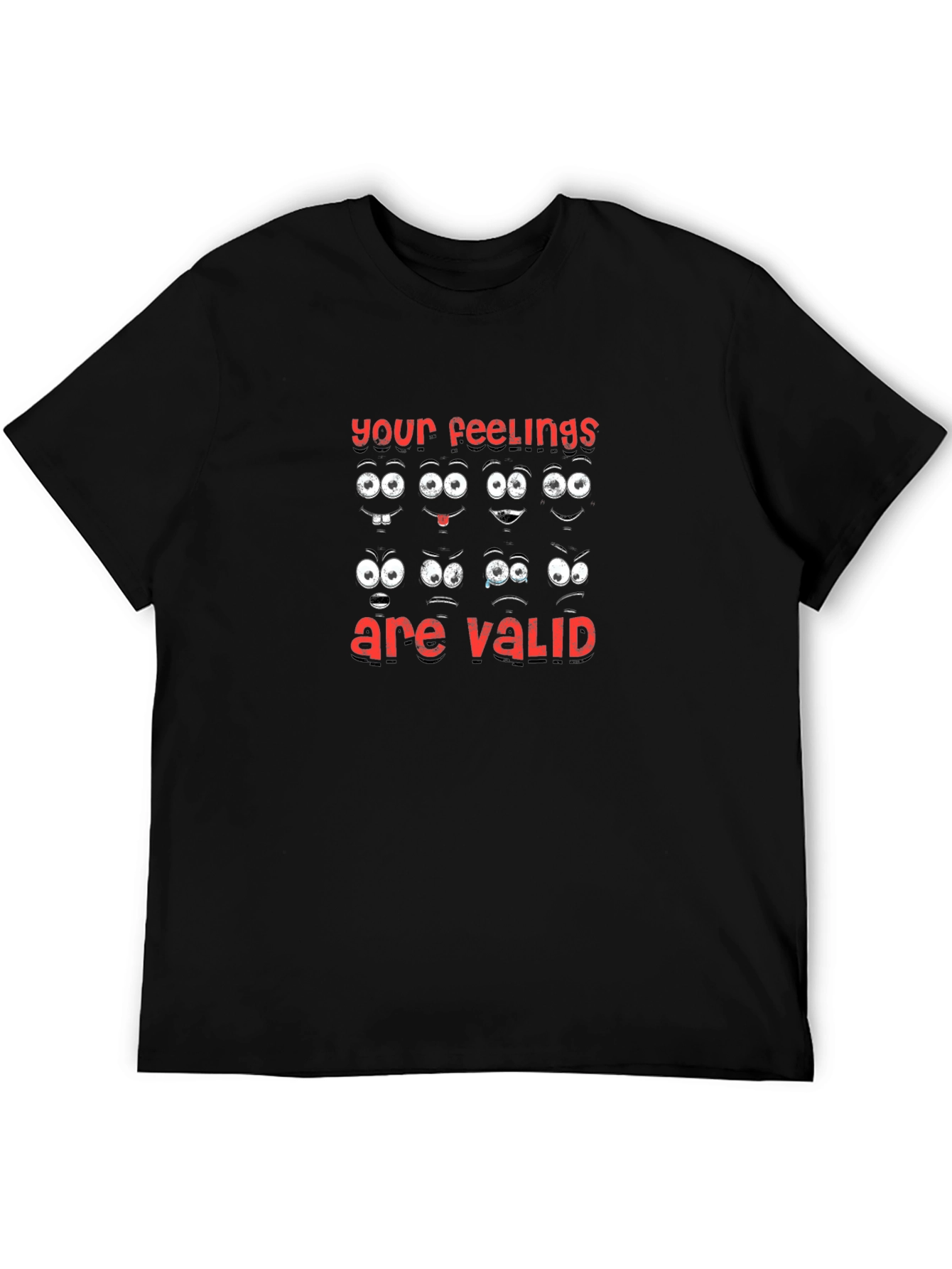 Emotional Expression T-Shirt: Your Feelings are Valid