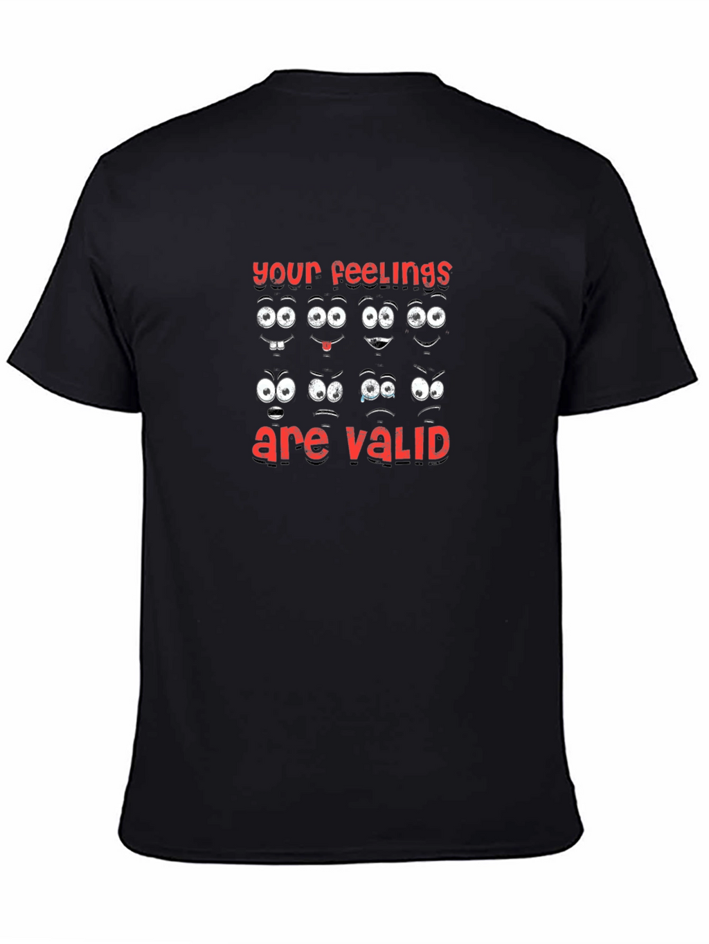 Emotional Expression T-Shirt: Your Feelings are Valid