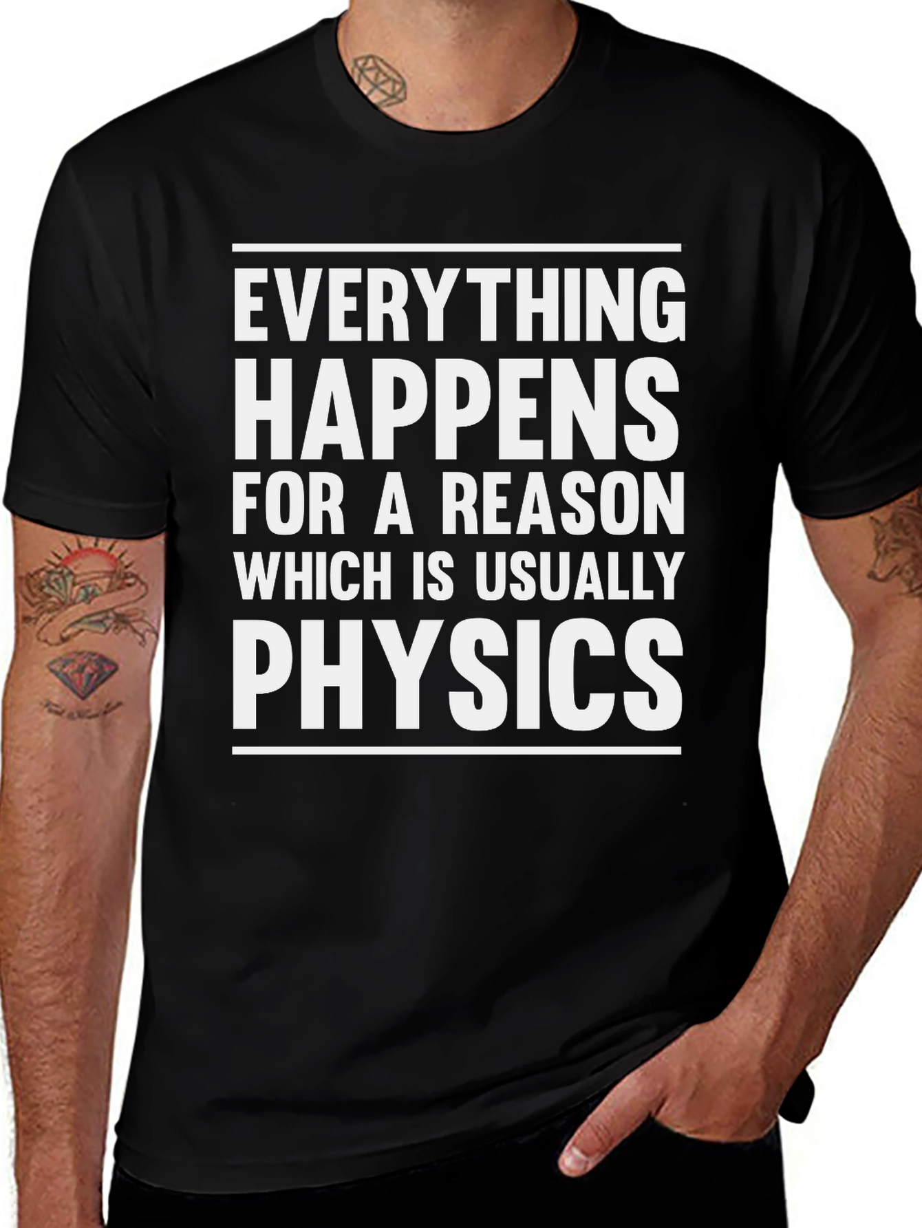Physics Humor T-Shirt: Everything Happens For A Reason