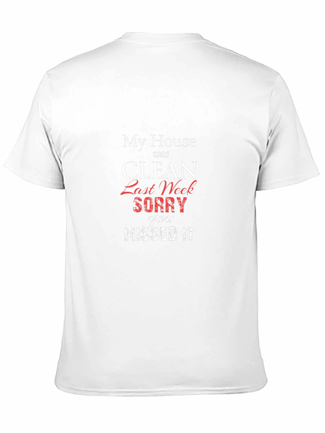 Funny My House Was Clean T-Shirt