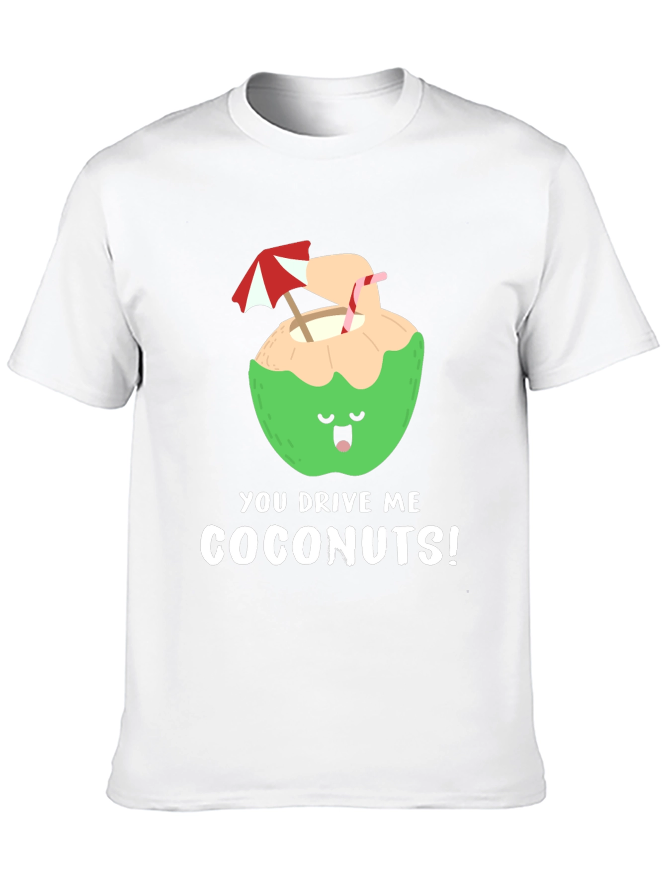 You Drive Me Coconuts! T-Shirt