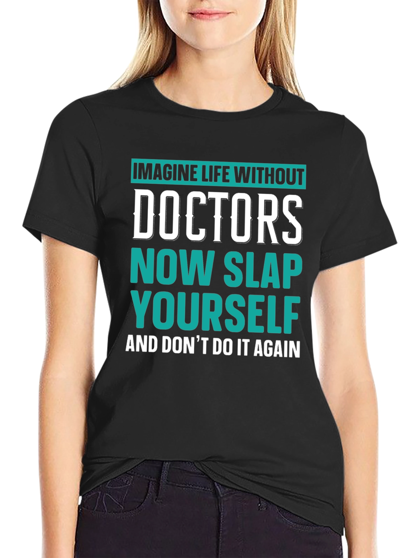 Imagine Life Without Doctors T-Shirt