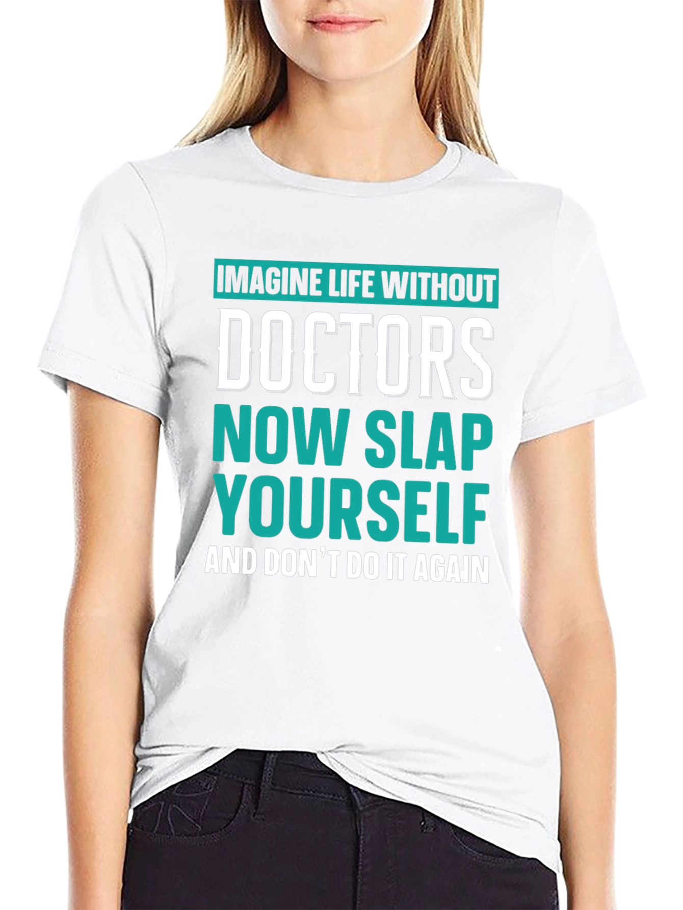 Imagine Life Without Doctors T-Shirt