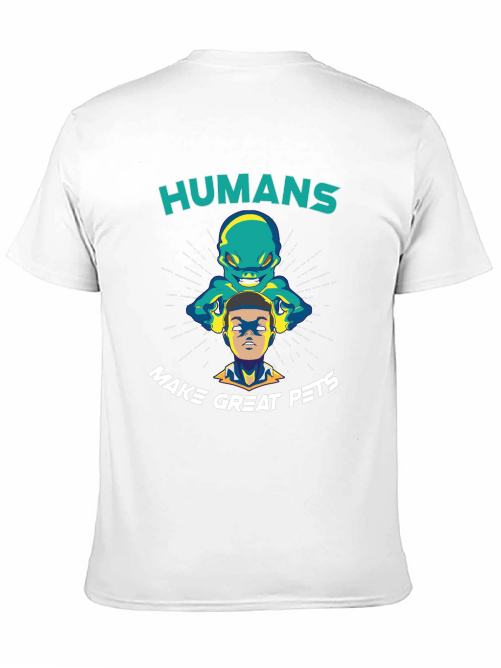 Humans Make Great Pets Graphic T-Shirt