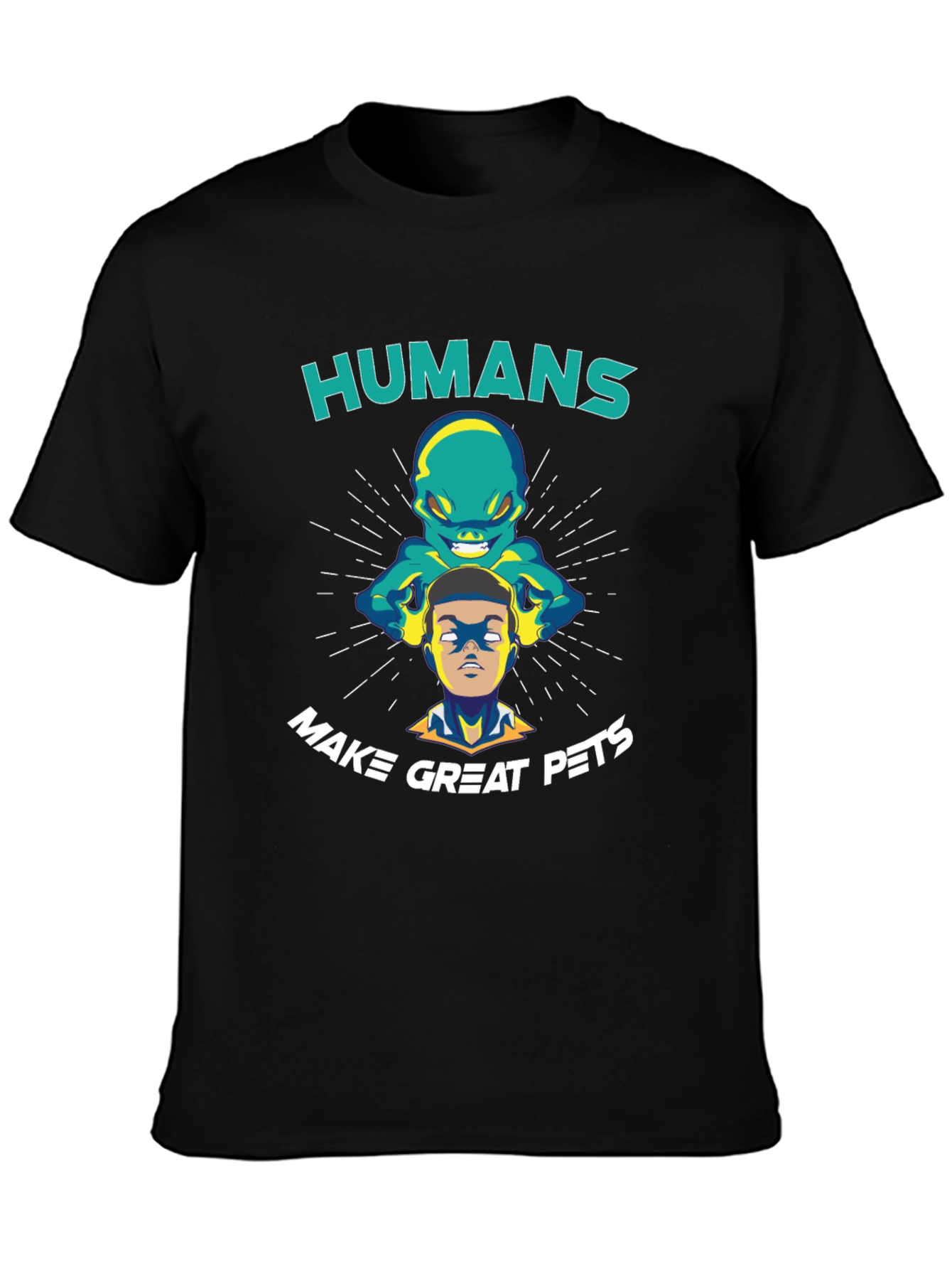 Humans Make Great Pets Graphic T-Shirt
