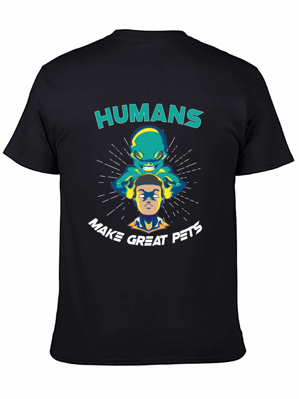 Humans Make Great Pets Graphic T-Shirt