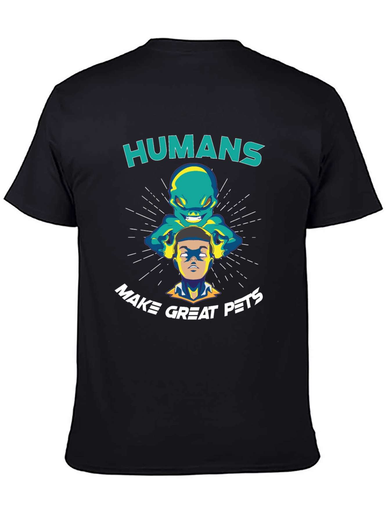 Humans Make Great Pets Graphic T-Shirt