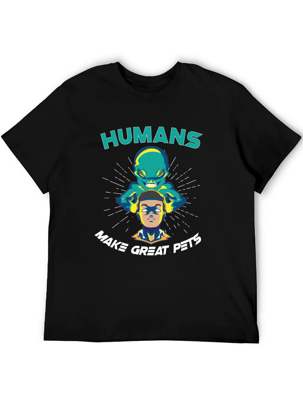 Humans Make Great Pets Graphic T-Shirt