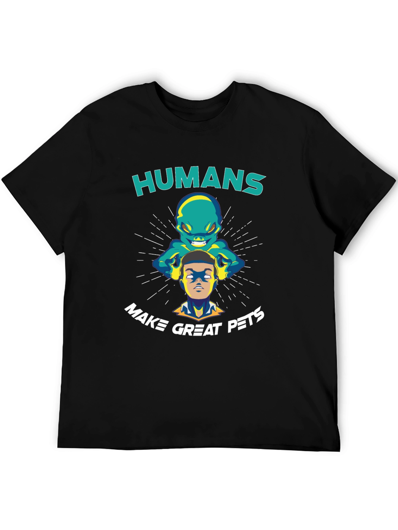 Humans Make Great Pets Graphic T-Shirt