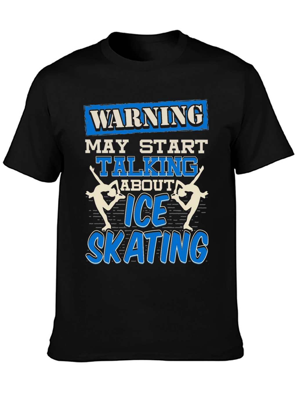 Warning Ice Skating T-Shirt