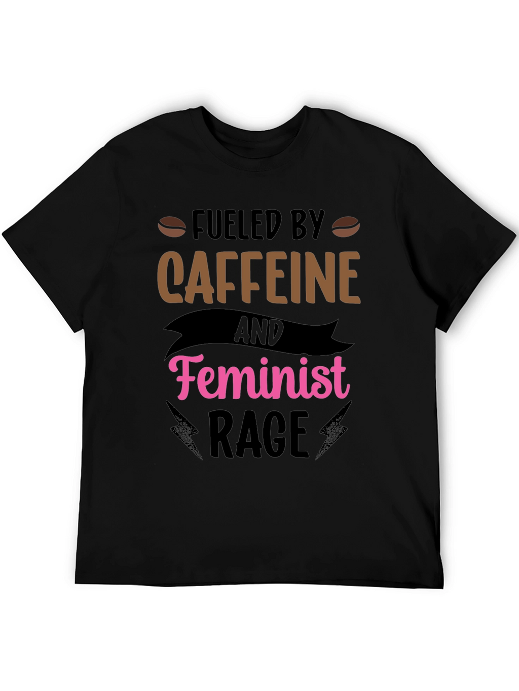 Fueled by Caffeine Feminist Rage Black T-Shirt