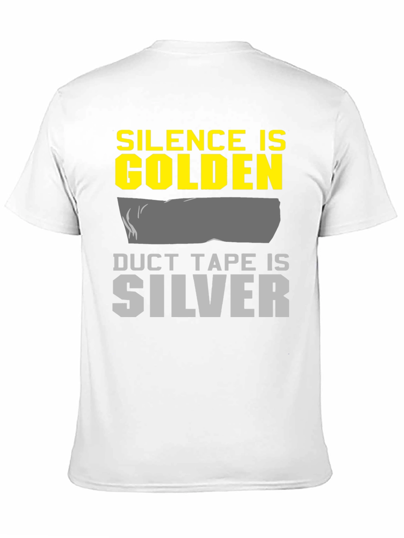 Silence is Golden Duct Tape is Silver Graphic Tee