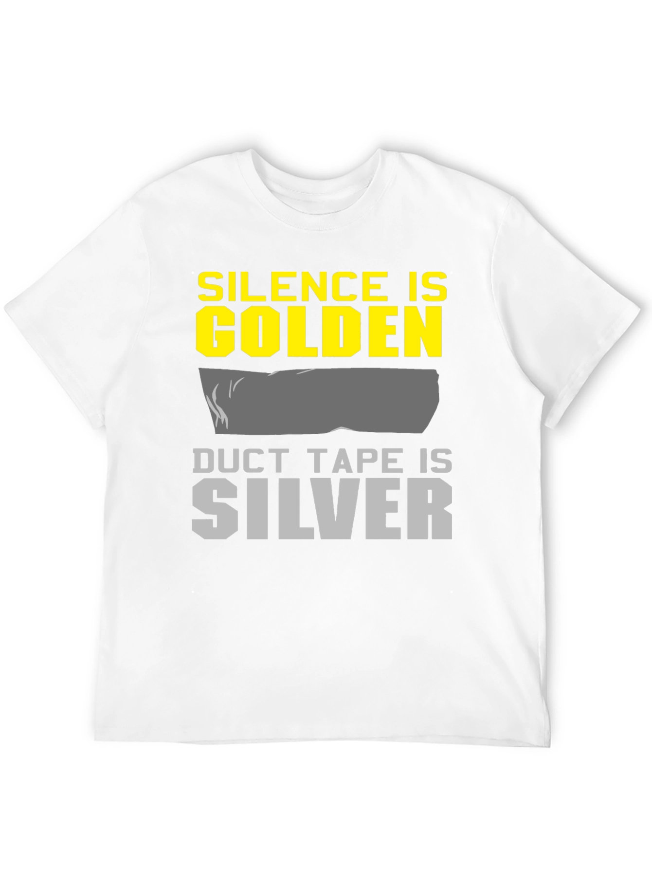 Silence is Golden Duct Tape is Silver Graphic Tee