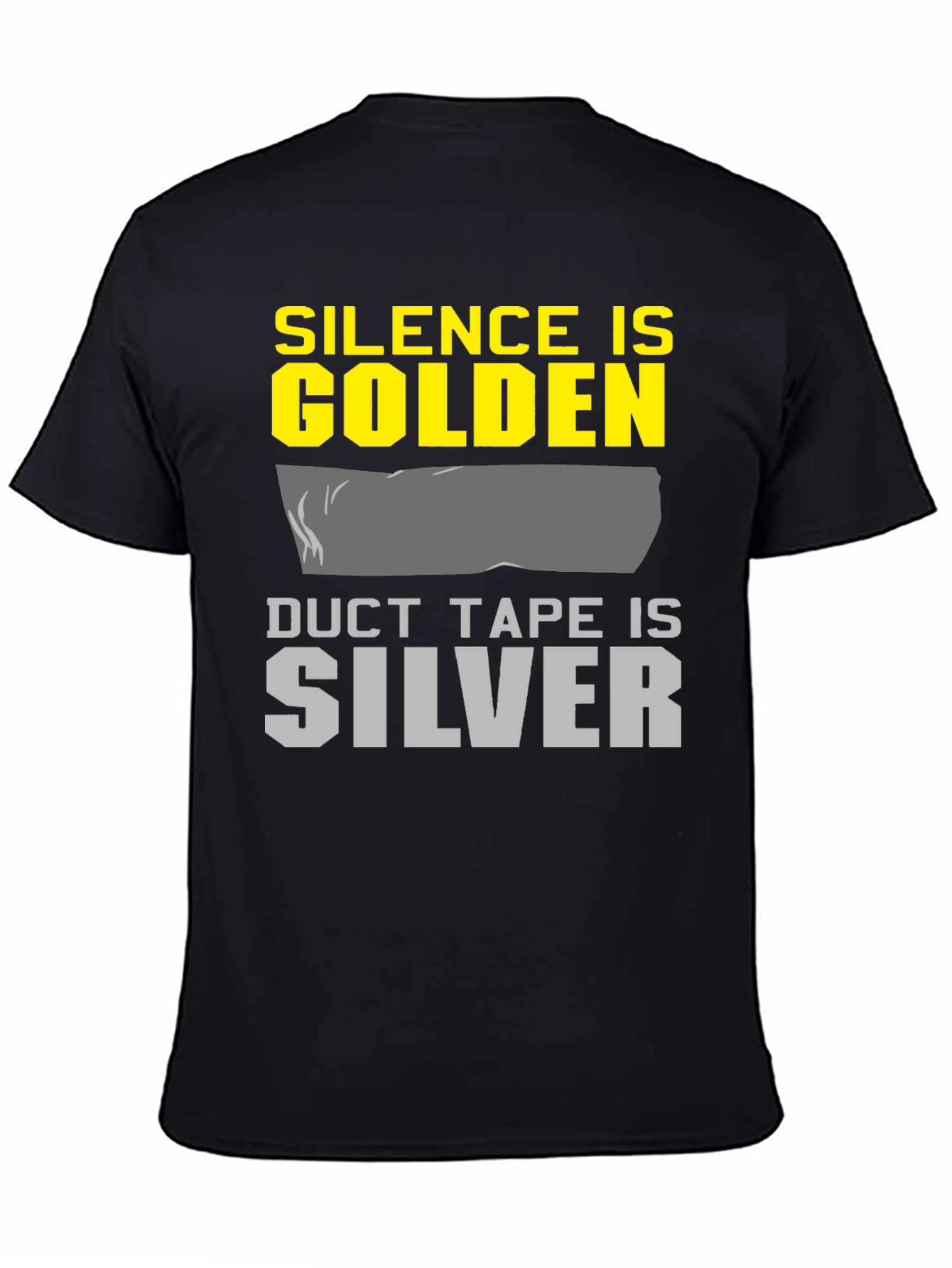 Silence is Golden Duct Tape is Silver Graphic Tee